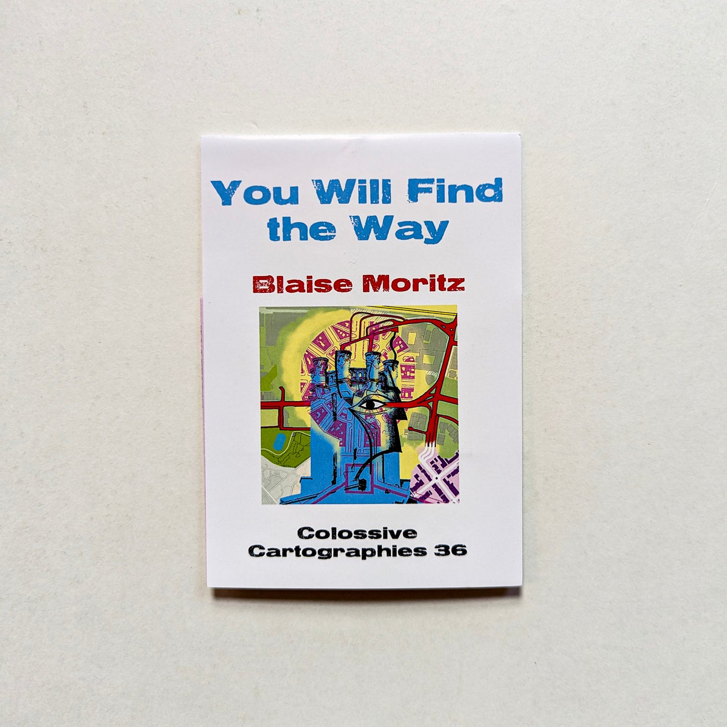 You Will Find the Way by Blaise Moritz (Colossive Cartographies 36)