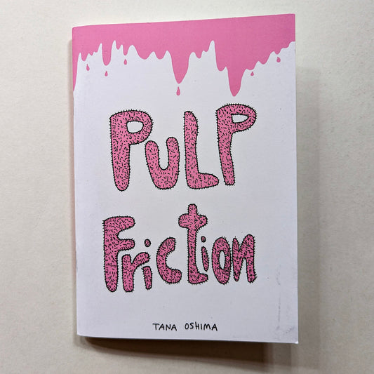 Pulp Friction by Tana Oshima